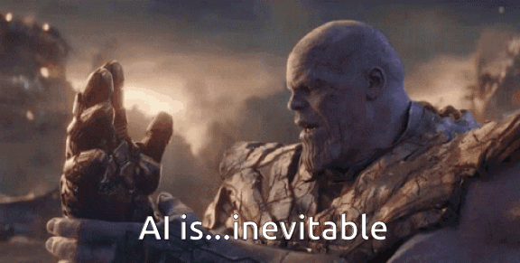 Gif of Thanos about to snap, captioned 'AI is...inevitable'